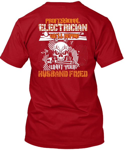 Professional Electrician T Shirt, Husband Fixed T Shirt