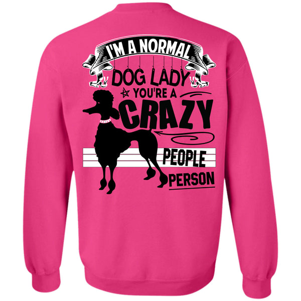 I Love Dogs T Shirt, I'm A Normal Dog Lady Sweatshirt