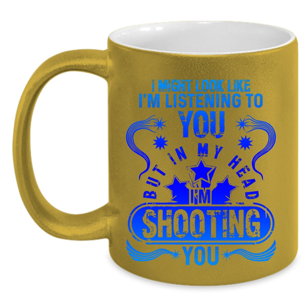 Funny Photographer Coffee Mug, In My Head I'm Shooting You Accent Mug