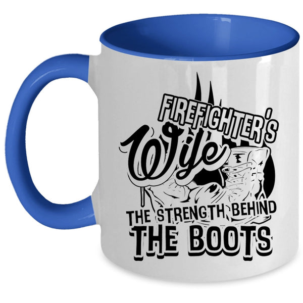 The Strength Behind The Boots Coffee Mug, Firefighter's Wife Accent Mug