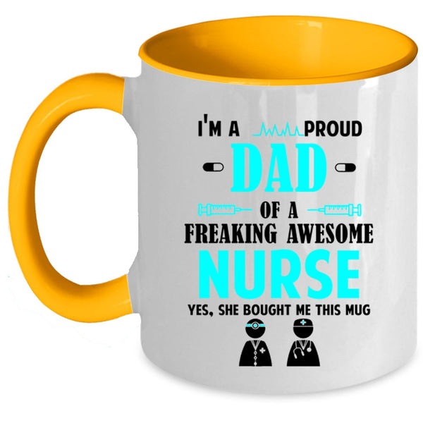 Awesome Nurses Coffee Mug, I'm A Proud Dad Of An Awesome Nurse Accent Mug