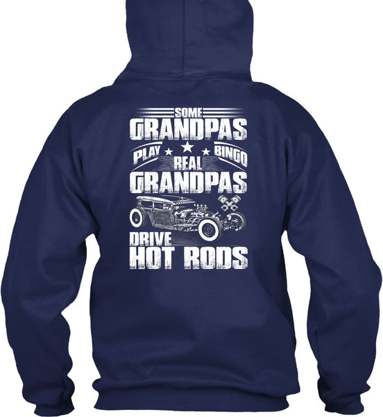 Real Grandpas Drive Hot Rods T Shirt, Some Grandpas Play Bingo T Shirt