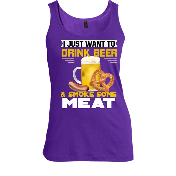I Just Want To Drink Beer T Shirt, Smoke Some Meat Tank Top