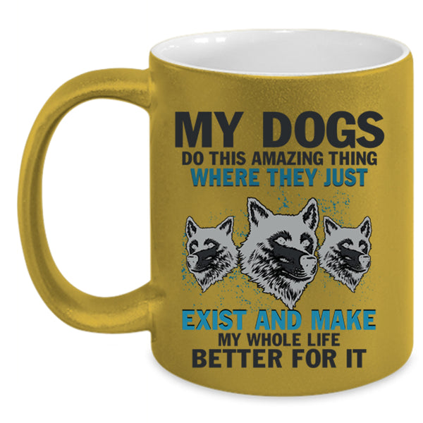 Cute Dogs Coffee Mug, My Dogs Do This Amazing Thing Accent Mug