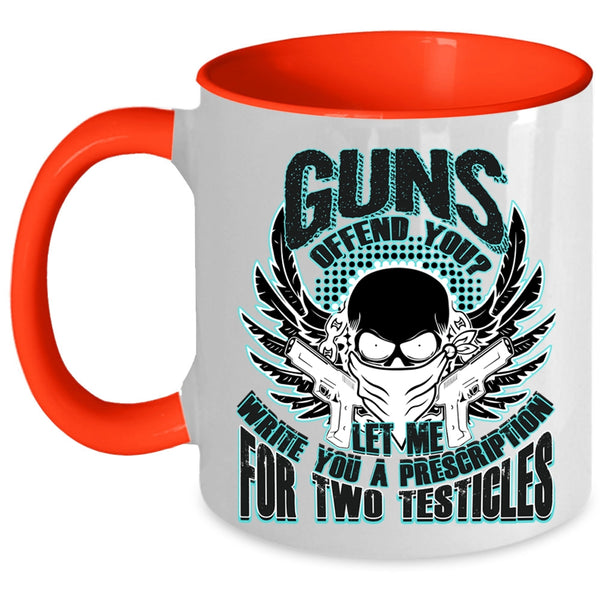 Best Gift For Gunner Coffee Mug, Guns Offend You Accent Mug
