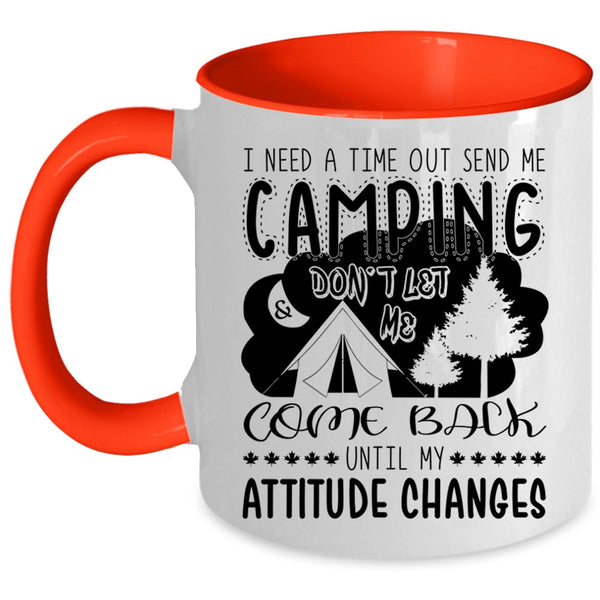Outdoor Coffee Mug, I Need A Time Out Send Me Camping Accent Mug