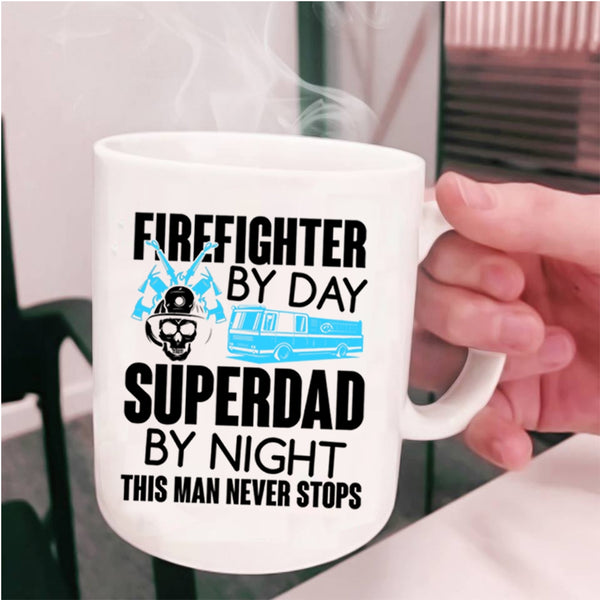Dad By Night Coffee Mug, Firefighter By Day Cup
