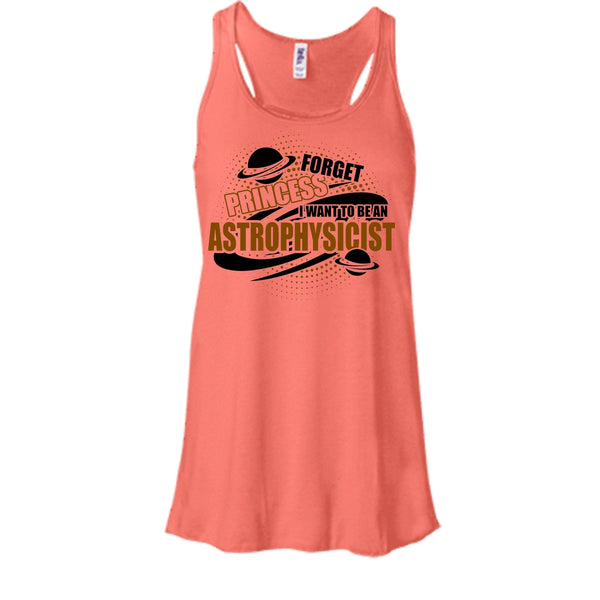Forget Princess T Shirt, Coolest Astrophysicist Tank Top