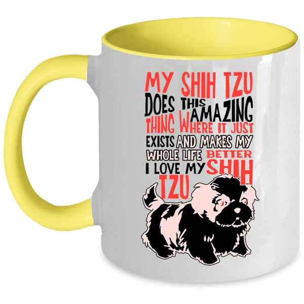 I Love My Shih Tzu Coffee Mug, My Shih Tzu Does This Amazing Thing Accent Mug