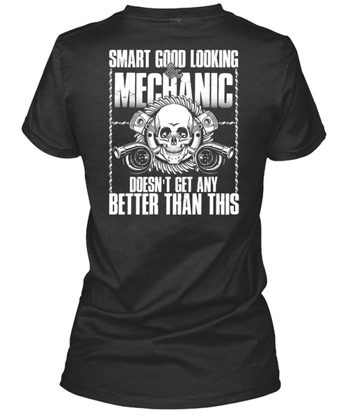 Smart Good Looking Mechanic T Shirt, Being A Mechanic T Shirt
