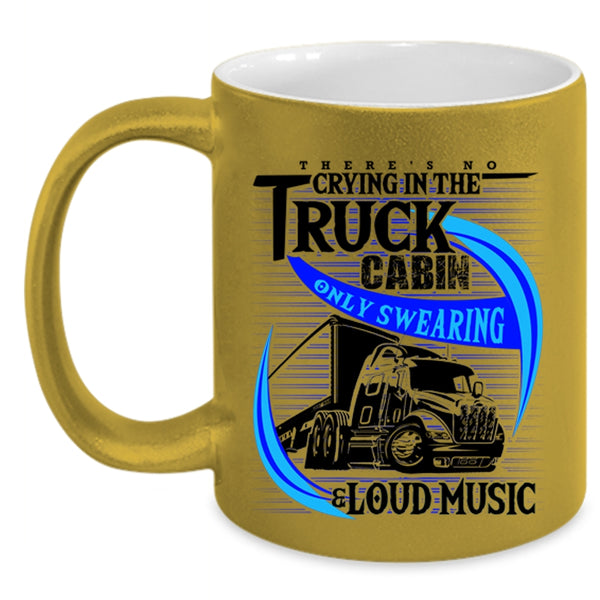 Only Swearing And Loud Music Coffee Mug, Crying In The Truck Cabin Accent Mug