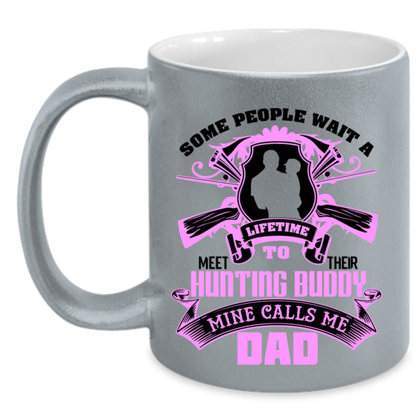 Mine Calls Me Dad Coffee Mug, Their Hunting Buddy Accent Mug