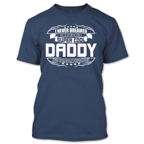 Cool Daddy T Shirt, Become A Cool Dad T Shirt