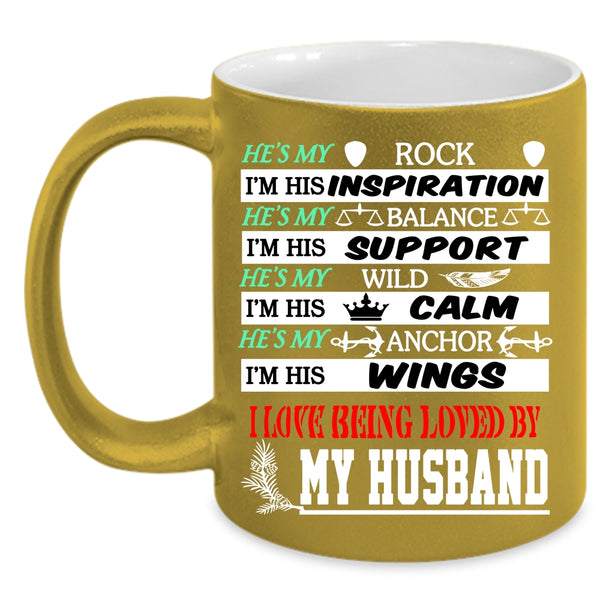 I Love Being Loved By My Husband Coffee Mug, Beautiful Wife Coffee Cup