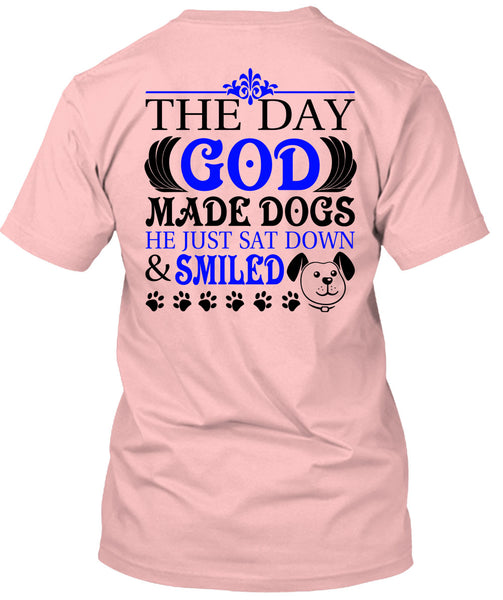 The Day God Made Dogs T Shirt, Loving T Shirt