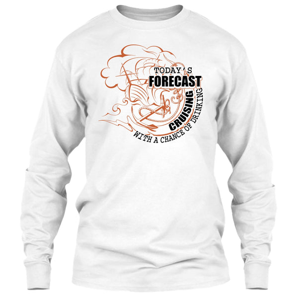 Today's Forecast Cruising T Shirt, Coolest Cruising T Shirt