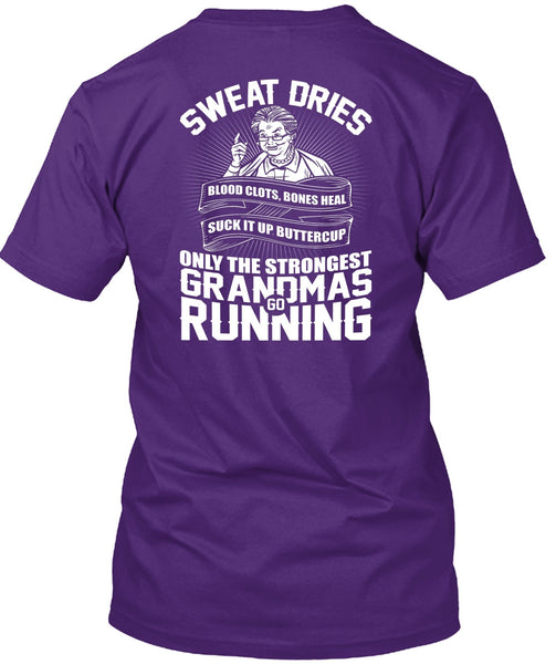 Grandmas Go Running T Shirt, Sweat Dries T Shirt