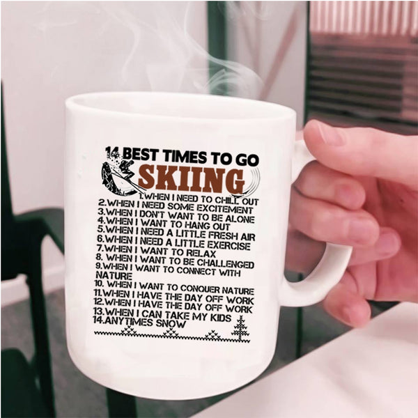 Funny Gift For Skier Coffee Mug, 14 Best Times To Go Skiing Cup