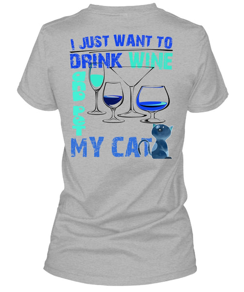 I Just Want To Drink Wine T Shirt, I Love My Cat T Shirt