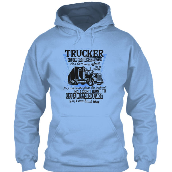 Trucker I'm Not Igoring You T Shirt, I'm A Truck Driving T Shirt