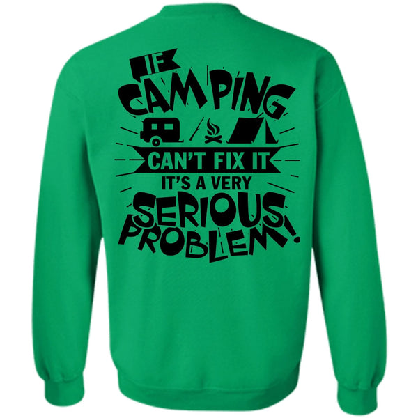 Being A Camper T Shirt, If Camping Can't Fix It Sweatshirt