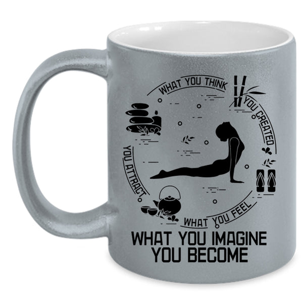 What You Imagine You Become Coffee Mug, What You Think You Created Accent Mug