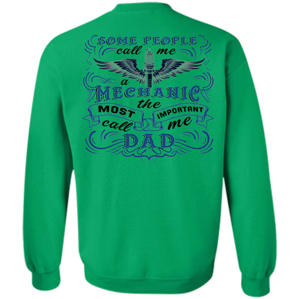 Being A Dad T Shirt, Some People Call Me A Mechanic Sweatshirt