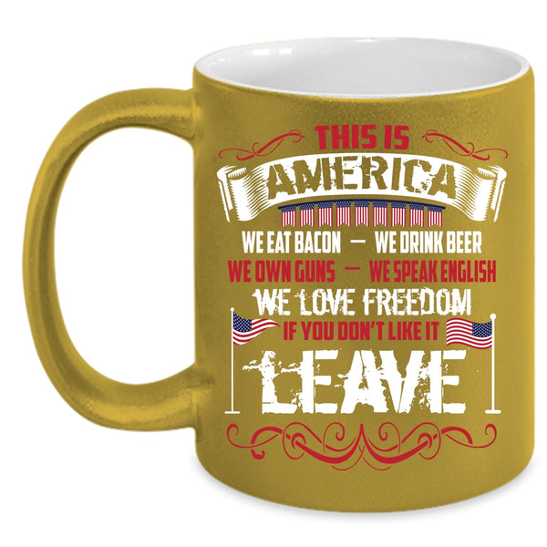 This Is America Coffee Mug, We Eat Bacon We Love Freedom Coffee Cup