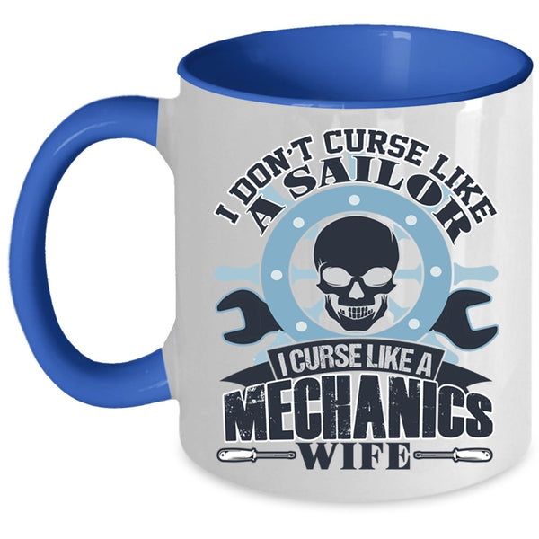 I Curse Like A Mechanic's Wife Coffee Mug, I Don't Curse Like A Sailor Accent Mug