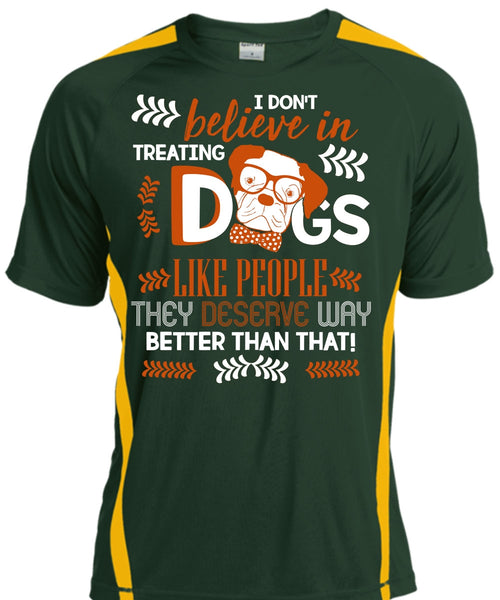 I Don't Believe In Treating Dogs T Shirt, My Favorite T Shirt, Cool Shirt