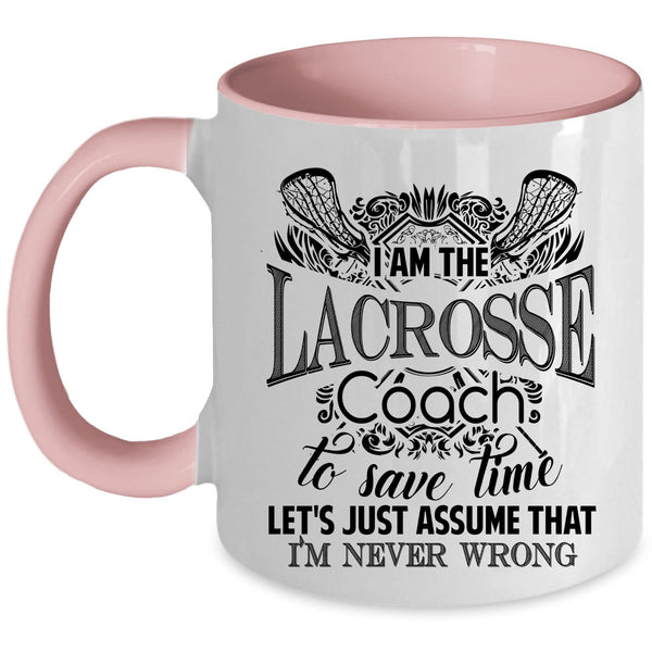 Cool U.S Navy Coffee Mug, I Am The Lacrosse Coach Accent Mug