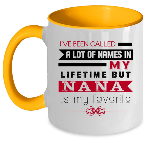 Funny Nana Coffee Mug, Nana Is My Favorite Name In My Lifetime Accent Mug