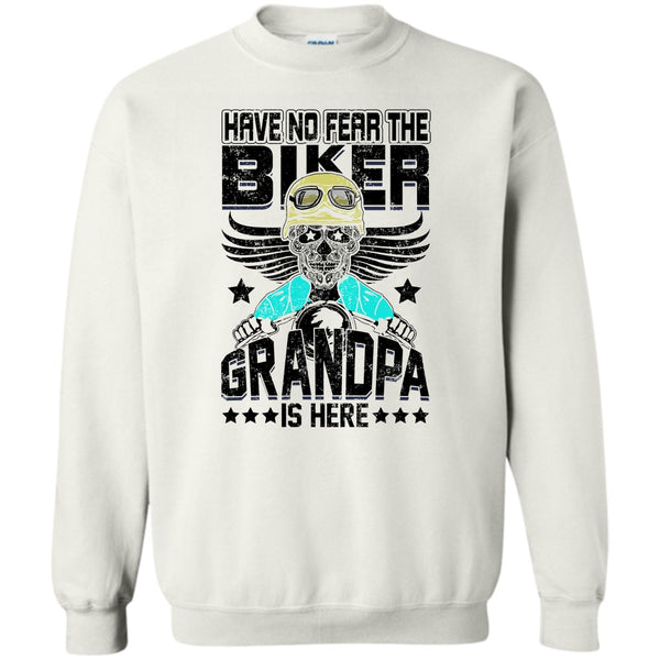 Gift For Grandpa T Shirt, Have No Fear The Biker Sweatshirt