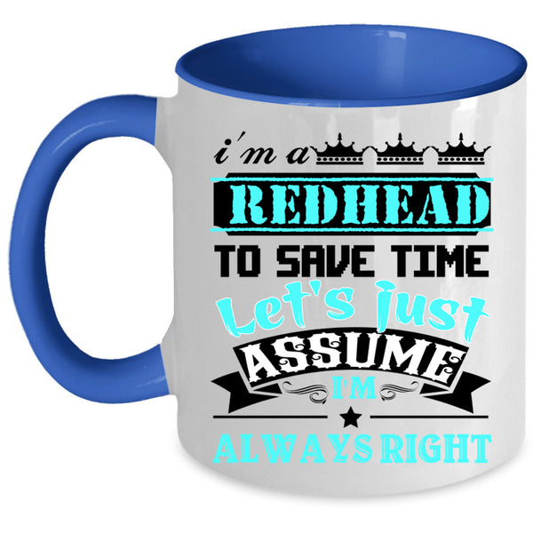 Cool Hairstylist Coffee Mug, I'm A Redhead To Save Time Accent Mug