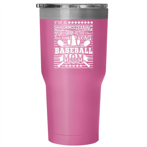 I'm A Uniform Cleaning Tumbler 30 oz Stainless Steel, Baseball Mom Travel Mug