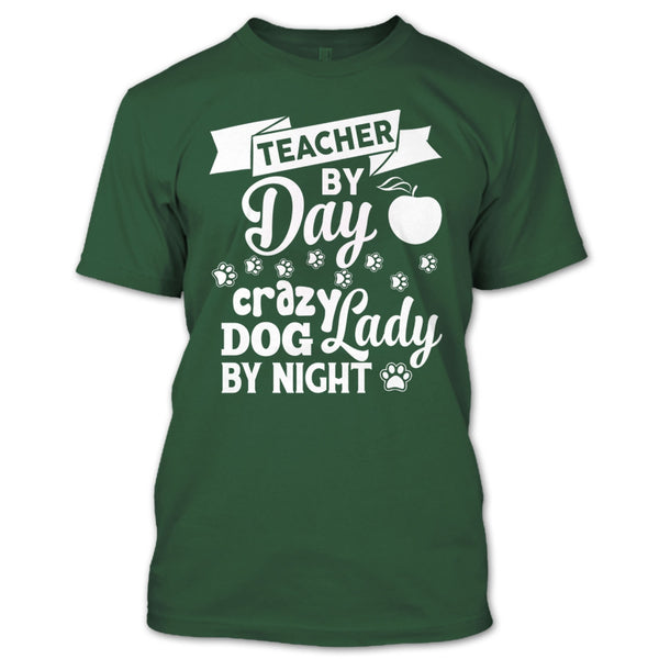 Teacher By Day T Shirt, Crazy Dog By Night T Shirt