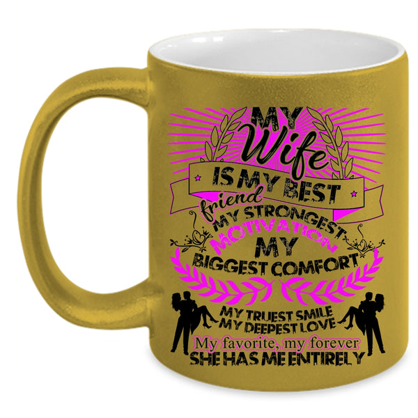 My Favorite My Forever Coffee Mug, My Wife Is My Best Friend Accent Mug