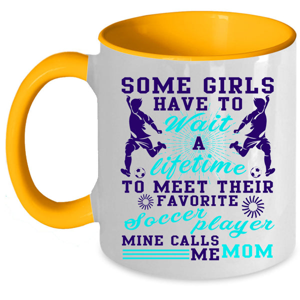 Mine Calls Me Mom Coffee Mug, Their Favorite Soccer Player Accent Mug