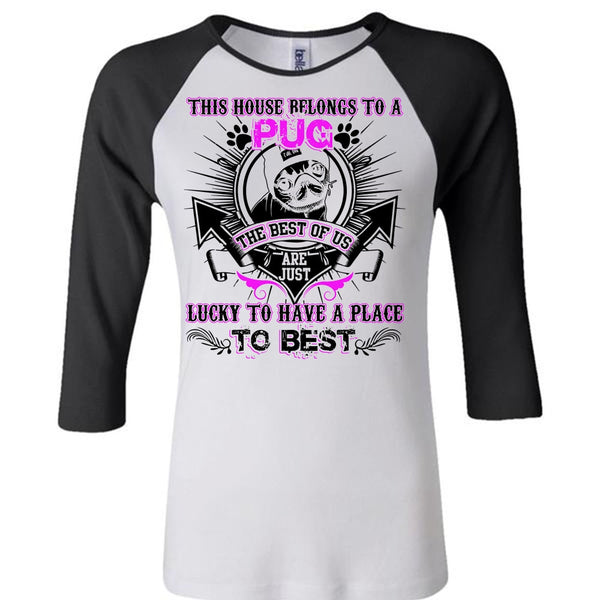 This House Belongs To A Pug T Shirt, I Love Pug T Shirt, Awesome T-Shirts