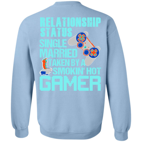 I Love Gaming T Shirt, Taken By A Smoking Hot Gamer Sweatshirt