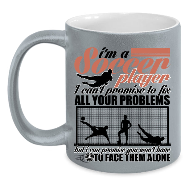Cool Soccer Player Coffee Mug, I'm A Soccer Player Accent Mug