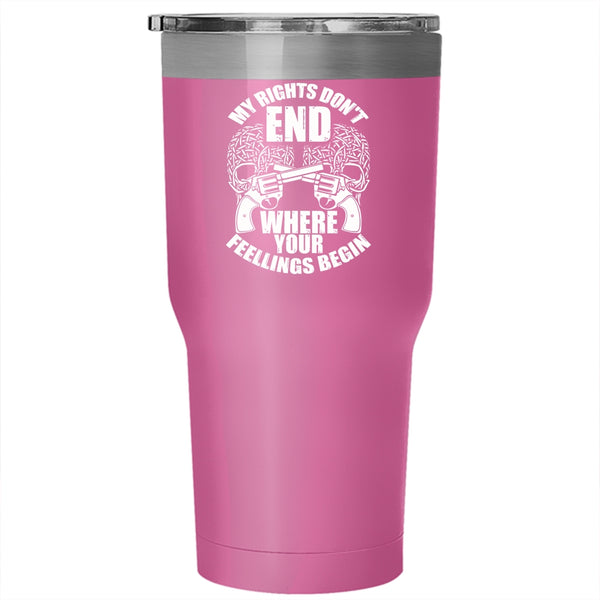 My Rights Don't End Where Your Fellings Begins Tumbler 30 oz Stainless Steel, Funny Travel Mug