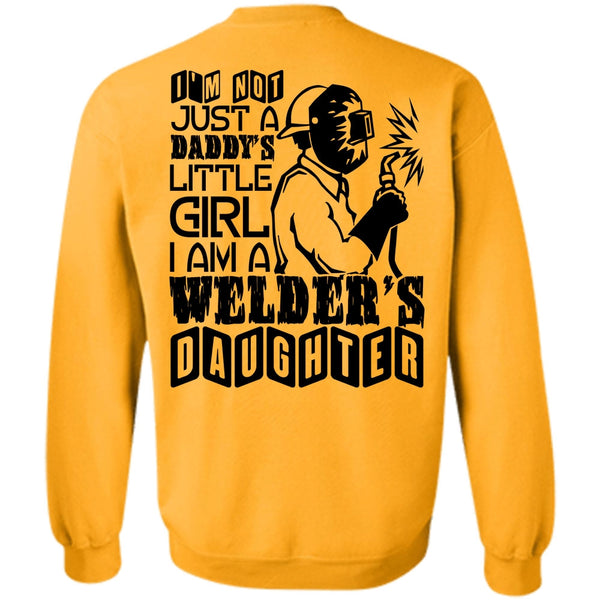 Being A Welder T Shirt, I Am A Welder's Daughter Sweatshirt