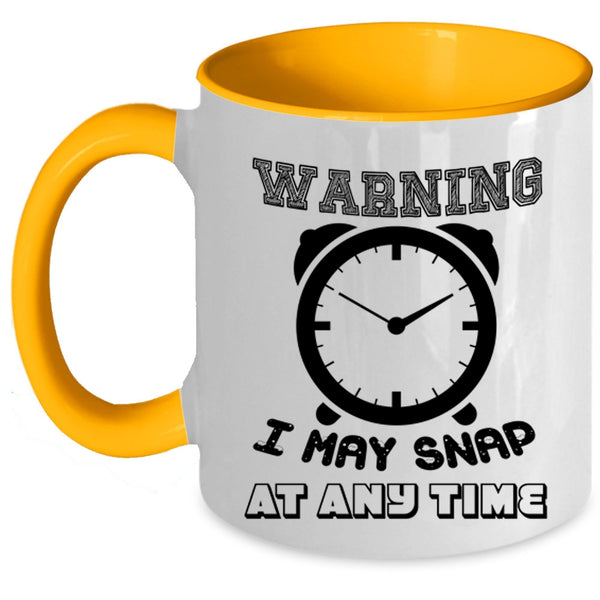 Funny Photoghrapher Coffee Mug, I May Snap At Any Time Accent Mug