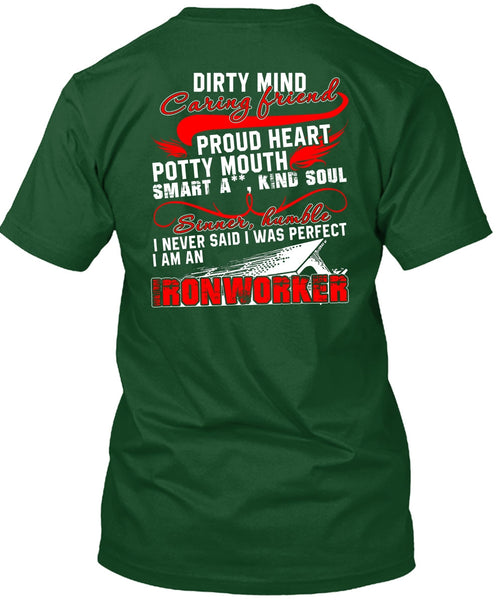 I Am An Ironworker T Shirt, Dirty Mind Caring Friend T Shirt