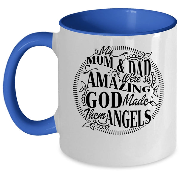 God Made Them Angels Coffee Mug, Mom And Dad Were So Amazing Accent Mug