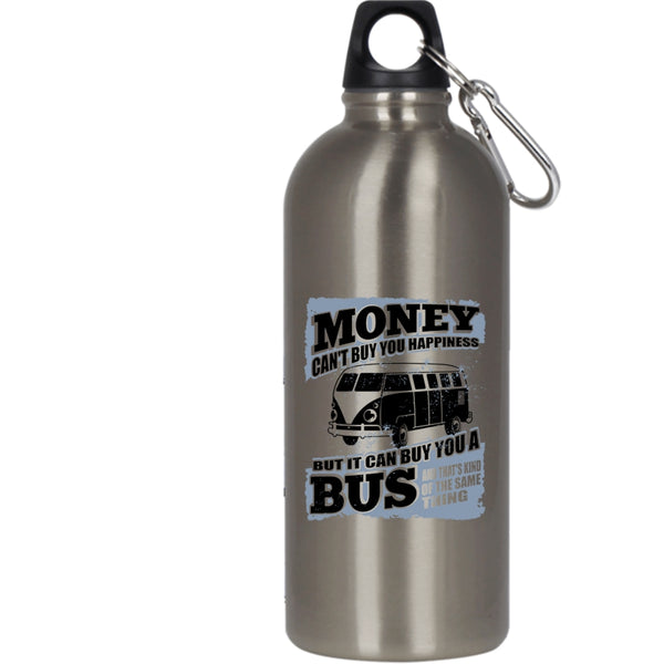 Money Can't Buy Happiness 20 oz Stainless Steel Bottle,It Can Buy You A Bus Outdoor Sports Water Bottle