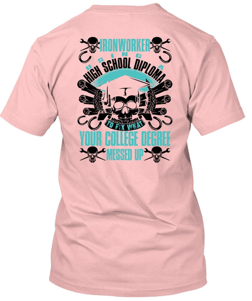 Ironworker Using A High School T Shirt, I Love Ironworker T Shirt