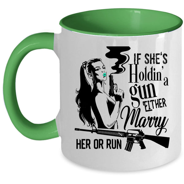 Cool Girls Coffee Mug, Marry Her Or Run Accent Mug