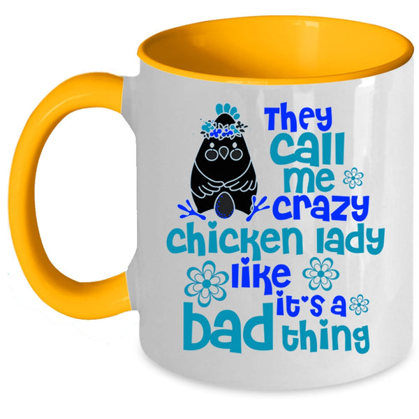 It's A Bad Thing Coffee Mug, They Call Me Crazy Chicken Lady Accent Mug